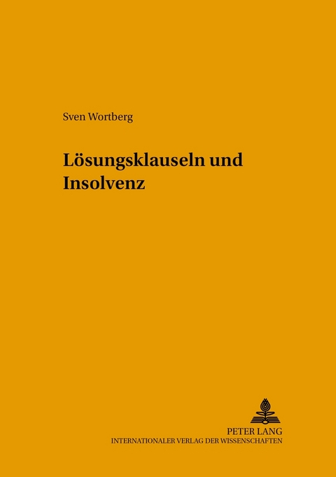 Lösungsklauseln und Insolvenz - Sven Wortberg