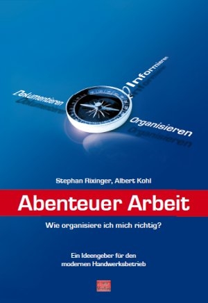 Abenteuer Arbeit - Stephan Rixinger, Albert Kohl