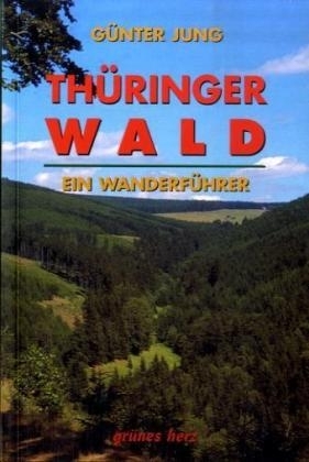 Wanderführer Thüringer Wald - Günter Jung