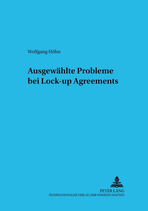 Ausgewählte Probleme bei Lock-up Agreements - Wolfgang Höhn