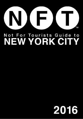 Not For Tourists Guide to New York City 2016 -  Not for Tourists