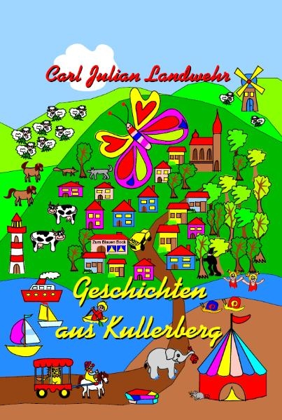 Geschichten aus Kullerberg - Carl J Landwehr