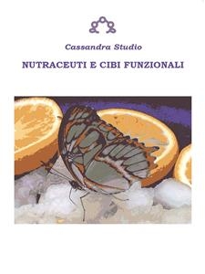 Nutraceuti e cibi funzionali - Cassandra Studio