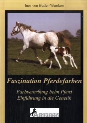 Faszination Pferdefarben - Ines von Butler-Wemken