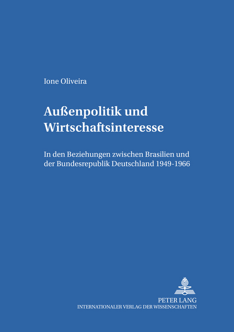 Außenpolitik und Wirtschaftsinteresse - Ione Oliveira