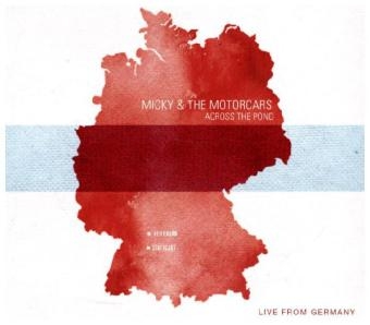 Across The Pond - Live from Germany, 1 Audio-CD -  Micky &  The Motorcars