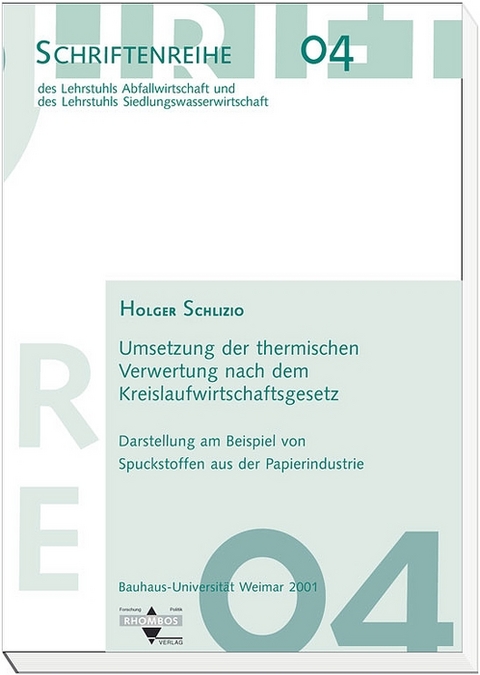 Umsetzung der thermischen Verwertung nach dem Kreislaufwirtschaftsgesetz - Holger Schlizio