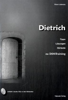 Dietrich - Tipps, Lösungen, Hörtexte zu DSH-Training - Klaus Lodewick