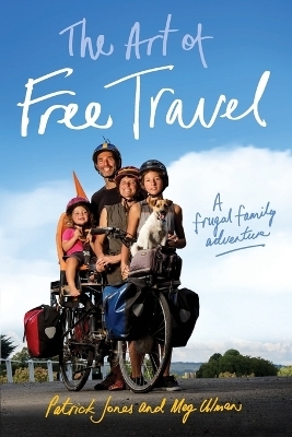 The Art of Free Travel - Patrick Jones, Meg Ulman