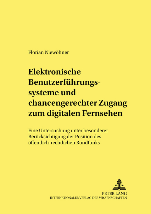 Elektronische Benutzerführungssysteme und chancengerechter Zugang zum digitalen Fernsehen - Florian Niewöhner