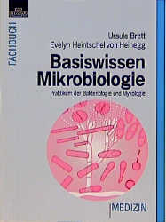 Basiswissen Mikrobiologie - Ursula Brett, Evelyn Heintschel von Heinegg