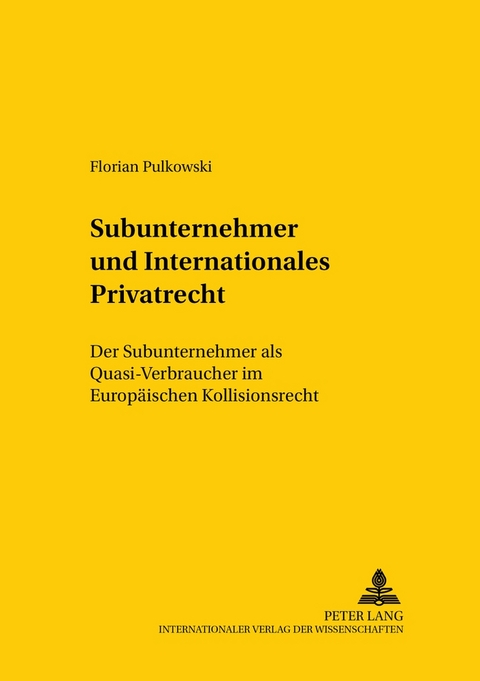 Subunternehmer und Internationales Privatrecht - Florian Pulkowski