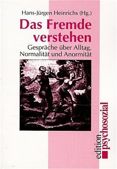 Das Fremde verstehen - Hans J Heinrichs