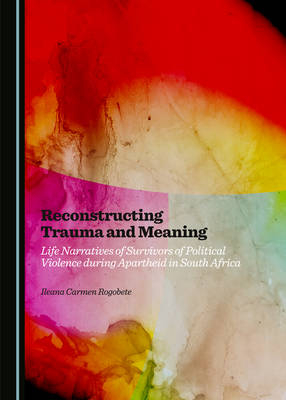 Reconstructing Trauma and Meaning - Ileana Carmen Rogobete