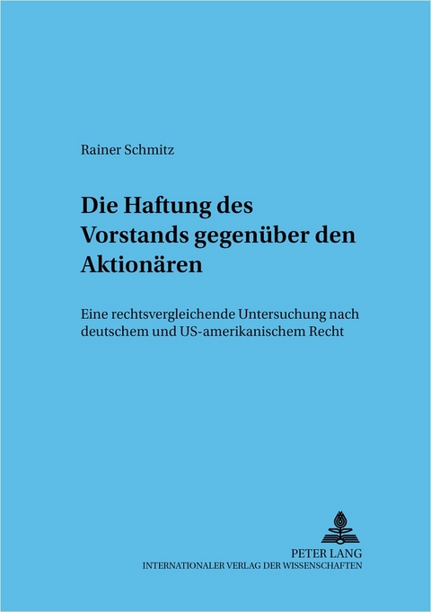 Die Haftung des Vorstands gegenüber den Aktionären - Rainer Schmitz