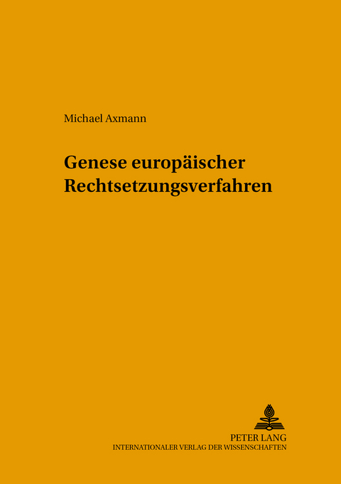 Genese europäischer Rechtsetzungsverfahren - Michael Axmann