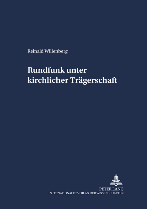 Rundfunk unter kirchlicher Trägerschaft - Reinald Willenberg