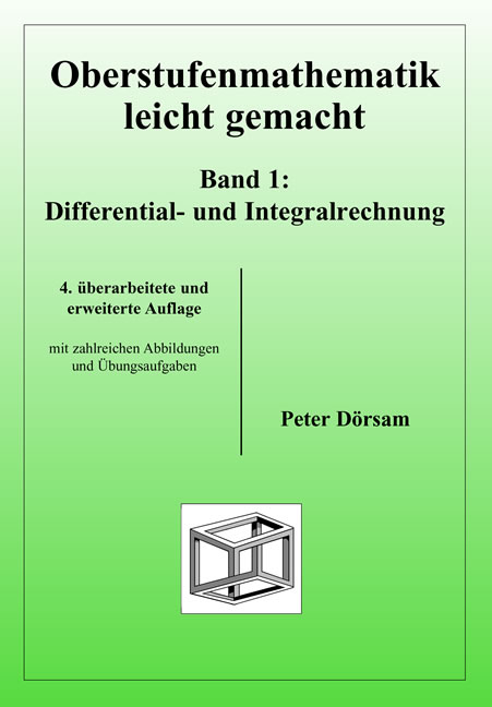 Oberstufenmathematik leicht gemacht / Differential- und Integralrechnung - Peter Dörsam