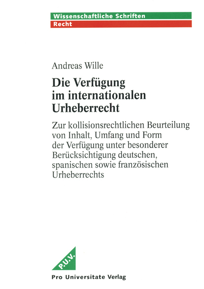 Die Verfügung im internationalen Urheberrecht - Andreas Wille