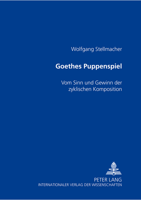 Goethes «Puppenspiel» - Wolfgang Stellmacher