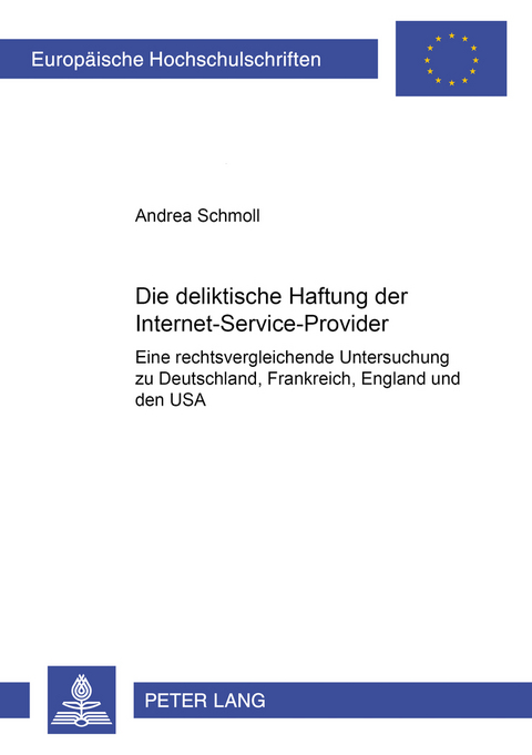 Die deliktische Haftung der Internet-Service-Provider - Andrea Schmoll