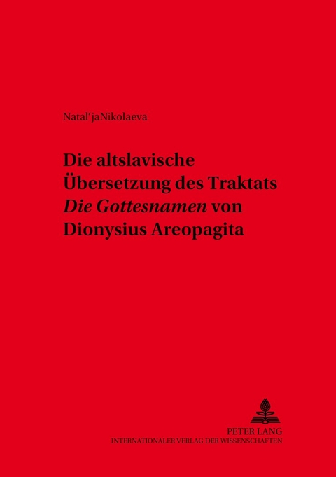 Трактат Дионисия Ареопагита 'О божественных именах' в древнеславянском переводе- (Die altslavische Übersetzung des Traktats «Die Gottesnamen» von Dionysius Areopagita)