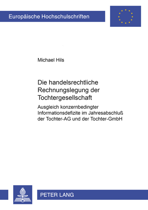 Die handelsrechtliche Rechnungslegung der Tochtergesellschaft - Michael Hils