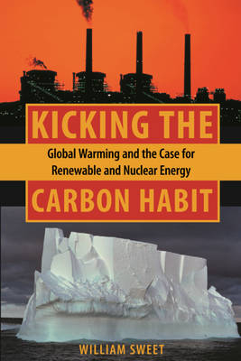 Kicking the Carbon Habit - Professor William Sweet