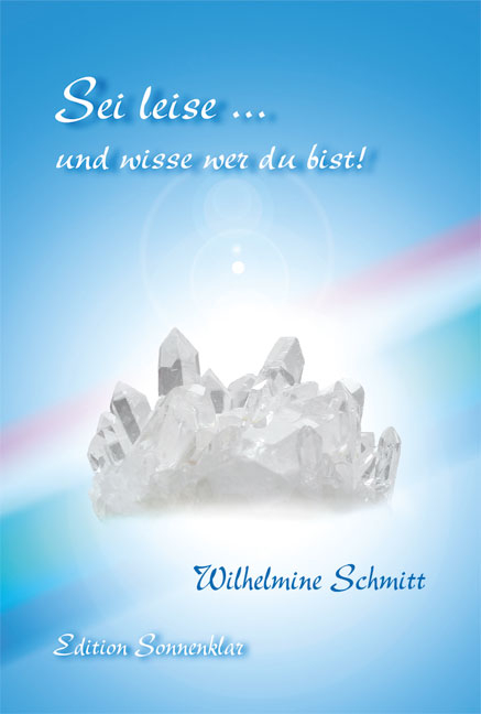 Sei leise ... und wisse wer du bist! - Wilhelmine Schmitt