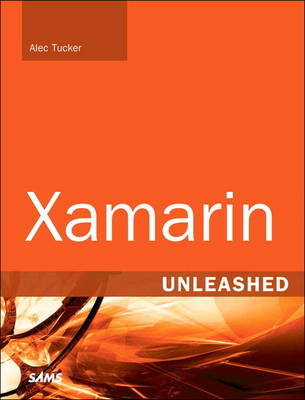 Xamarin Unleashed - Alec Tucker