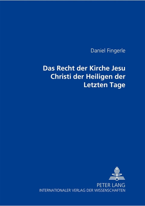 Das Recht der Kirche Jesu Christi der Heiligen der Letzten Tage - Daniel Fingerle