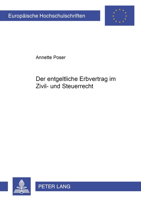 Der entgeltliche Erbvertrag im Zivil- und Steuerrecht - Annette Poser