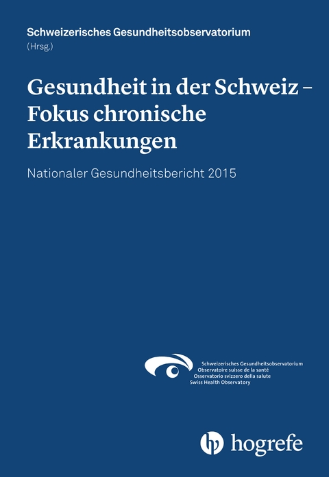 Gesundheit in der Schweiz – Fokus chronische Erkrankungen - 