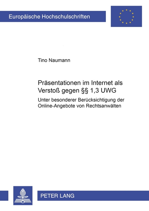 Präsentationen im Internet als Verstoß gegen §§ 1,3 UWG - Tino Naumann