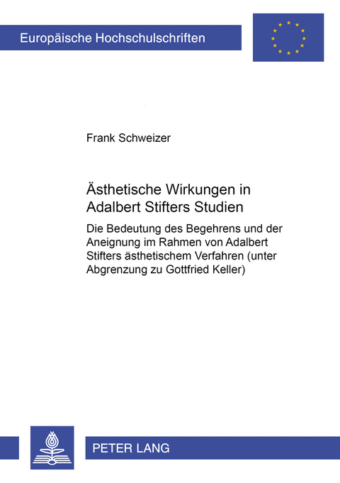 Ästhetische Wirkungen in Adalbert Stifters «Studien» - Frank Schweizer