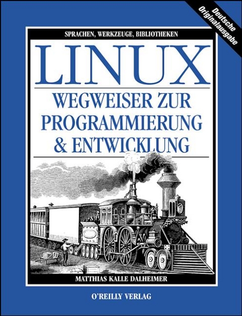 LINUX - Wegweiser zur Programmierung und Entwicklung - Matthias K Dalheimer