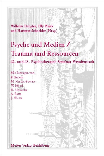 Psyche und Medien - Trauma und Ressourcen - 