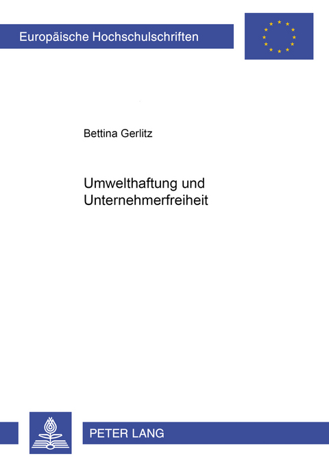 Umwelthaftung und Unternehmerfreiheit - Bettina Gerlitz