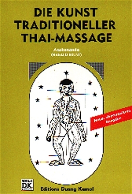 Die traditioneller Thai-Massage - Band 1 - für Anfänger -  Asokananda