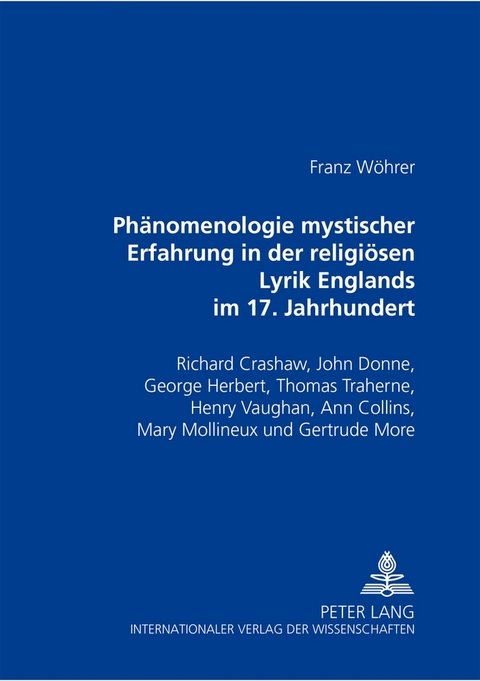 Phänomenologie mystischer Erfahrung in der religiösen Lyrik Englands im 17. Jahrhundert - Franz Wöhrer