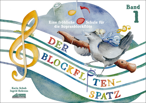 Der Blockflötenspatz - Karin Schuh, Ingrid Behrens