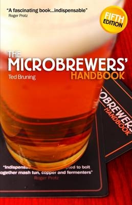 The Microbrewers' Handbook - Ted Bruning