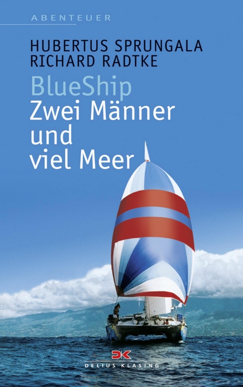 BlueShip - Zwei Männer und viel Meer - Hubertus Sprungala, Richard Radtke