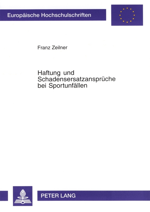 Haftung und Schadensersatzansprüche bei Sportunfällen - Franz Zeilner