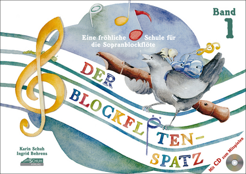 Der Blockflötenspatz (mit Begleit-CD) - Karin Schuh, Ingrid Behrens