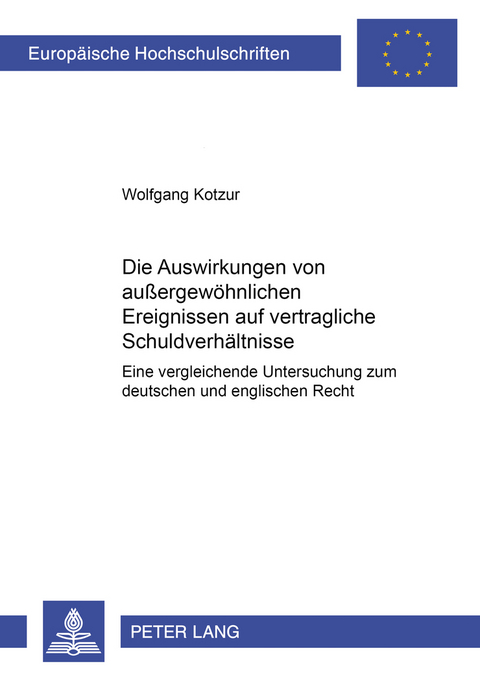 Die Auswirkungen von außergewöhnlichen Ereignissen auf vertragliche Schuldverhältnisse - Wolfgang Kotzur