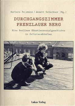 Durchgangszimmer Prenzlauer Berg - Barbara Felsmann, Annett Gröschner