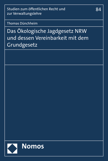 Das Ökologische Jagdgesetz NRW und dessen Vereinbarkeit mit dem Grundgesetz - Thomas Dünchheim