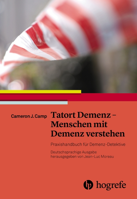 Tatort Demenz – Menschen mit Demenz verstehen - Cameron J. Camp