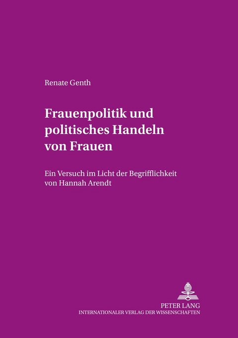 Frauenpolitik und politisches Handeln von Frauen - Renate Genth